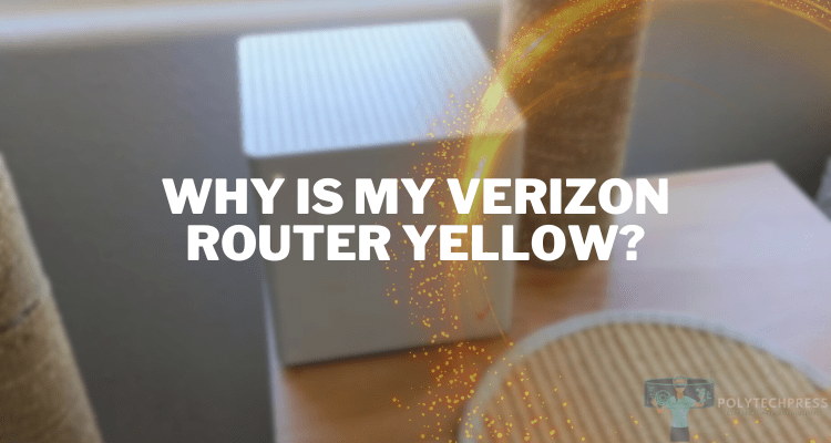 why is my verizon router yellow