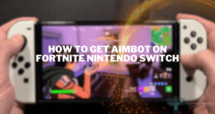How to Get Aimbot on Fortnite Nintendo Switch