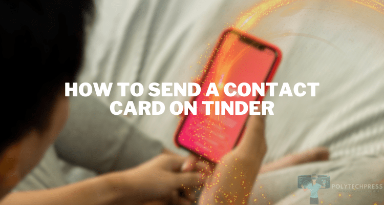 How to Send a Contact Card on Tinder