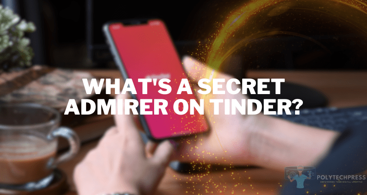 what's a secret admirer on tinder