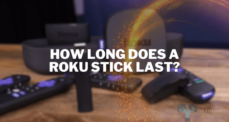 how long does a roku stick last