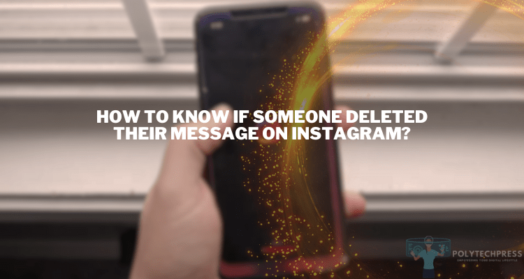 how to know if someone deleted their message on instagram