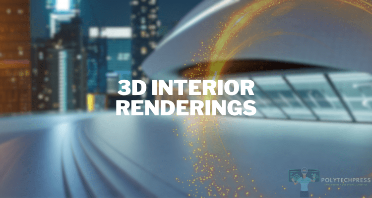 3D Interior Renderings: Bringing Interiors to Life